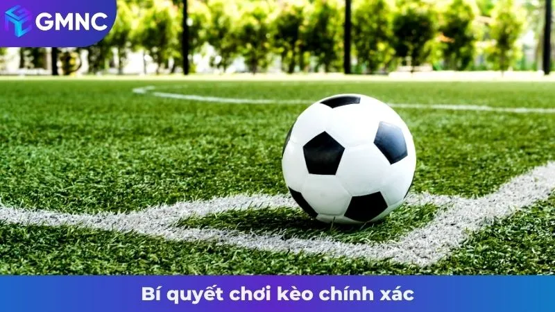 Bí quyết chơi kèo chính xác