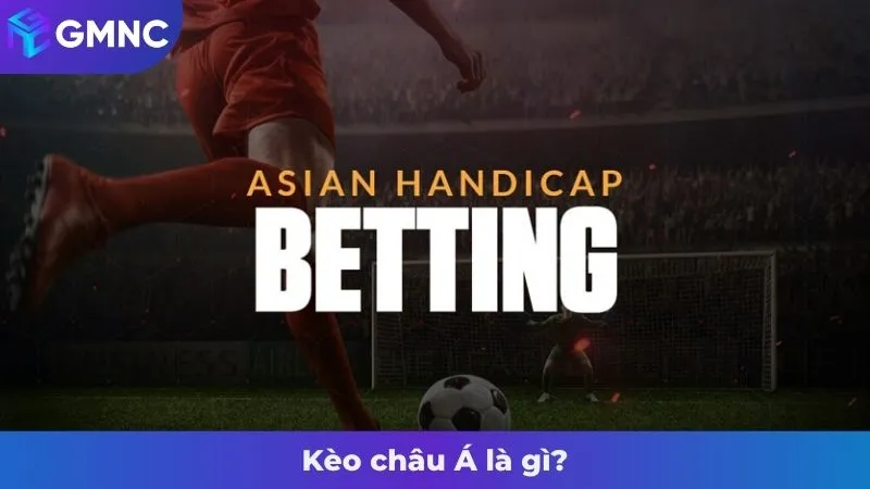 Kèo châu Á là gì?