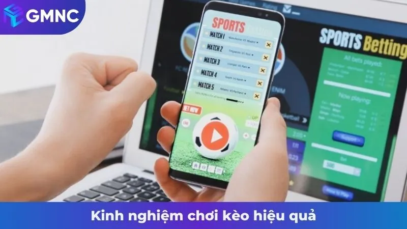 Kinh nghiệm chơi kèo hiệu quả